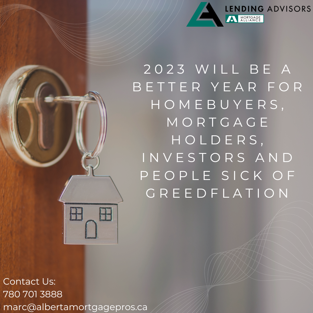 2023 will be a better year for homebuyers, mortgage holders, investors and people sick of greedflation